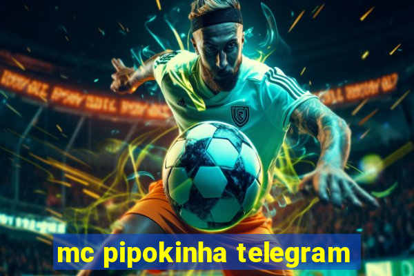 mc pipokinha telegram